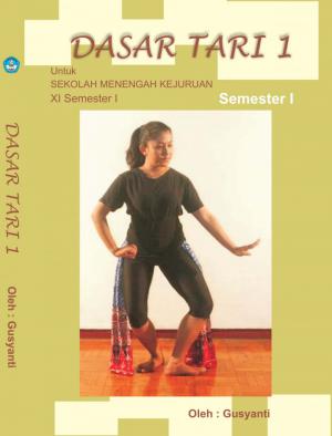 DASAR TARI JILID 1 KELAS XI